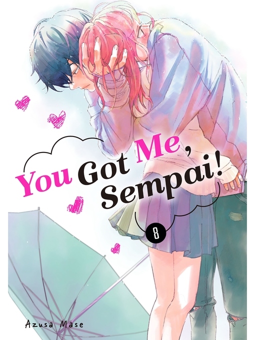 Title details for You Got Me， Sempai！, Volume 8 by Azusa Mase - Wait list